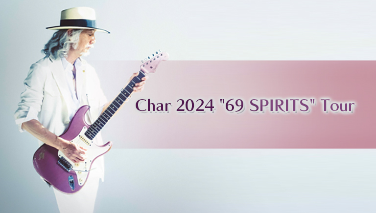 Char 2024 “69 SPIRITS” Tour